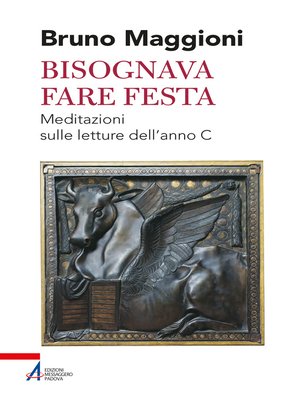 cover image of Bisognava fare festa. Meditazioni sulle letture dell'anno C